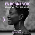 En Bonne Voix - le pouvoir de la parole Podcast En Bonne Voix - le pouvoir de la parole