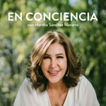 Logo of the podcast En Conciencia con Martha Sánchez Navarro Podcast En Conciencia con Martha Sánchez Navarro