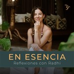 Logo of the podcast En Esencia - Reflexiones con Radhi Yoga Podcast En Esencia - Reflexiones con Radhi Yoga