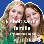 Logo of the podcast En helt særlig familie - En podcast om forældreskab + CP Podcast En helt særlig familie - En podcast om forældreskab + CP