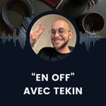 Logo of the podcast « En Off » Avec Tekin Podcast « En Off » Avec Tekin