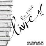 Logo of the podcast EN ROUE LIVRES ! Podcast EN ROUE LIVRES !