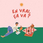 Logo of the podcast En vrai, ça va ? Podcast En vrai, ça va ?