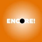 Logo of the podcast Encore! Podcast Encore!