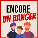 Encore Un Banger
