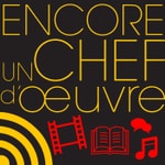 Encore un chef-d'œuvre Encore un chef-d'œuvre