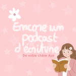 Logo of the podcast Encore un podcast d'écriture Podcast Encore un podcast d'écriture