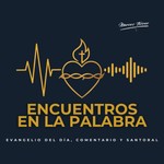Logo of the podcast Encuentros en la Palabra - Podcast Católico Podcast Encuentros en la Palabra - Podcast Católico