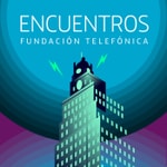 Encuentros Fundación Telefónica Encuentros Fundación Telefónica