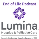 Logo of the podcast End of Life Podcast from Lumina Hospice and Palliative Care Podcast End of Life Podcast from Lumina Hospice and Palliative Care