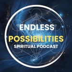 Endless Possibilities Podcast Endless Possibilities Podcast