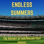 Logo of the podcast Endless Summers - The Test Cricket History of Australia