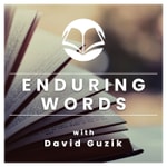 Enduring Words with David Guzik - Enduring Word Enduring Words with David Guzik - Enduring Word