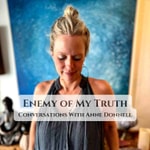Logo of the podcast Enemy of My Truth: Conversations with Anne Donnell, an Intuitive Psychic Podcast Enemy of My Truth: Conversations with Anne Donnell, an Intuitive Psychic
