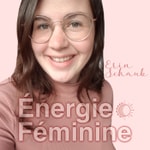 Logo of the podcast Énergie Féminine • à l'Essence de Soi Podcast Énergie Féminine • à l'Essence de Soi