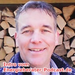 Logo of the podcast Energieberater Podcast | Intro: Über *15 Jahre* berufstätig in der Gebäudeenergieberatung | Dipl.-Ing. Sascha Ehlers Podcast Energieberater Podcast | Intro: Über *15 Jahre* berufstätig in der Gebäudeenergieberatung | Dipl.-Ing. Sascha Ehlers