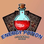 Logo of the podcast Energy Potion - A Flesh and Blood Podcast Podcast Energy Potion - A Flesh and Blood Podcast