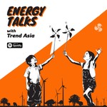 Logo of the podcast Energy Talks with Trend Asia Podcast Energy Talks with Trend Asia