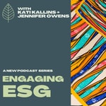 Logo of the podcast Engaging ESG with Jennifer Owens and Kati Kallins Podcast Engaging ESG with Jennifer Owens and Kati Kallins