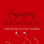 Engaging Missions Podcast Engaging Missions