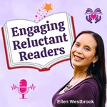 Engaging Reluctant Readers Podcast Engaging Reluctant Readers
