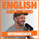 English and Beyond: Intermediate English Podcast