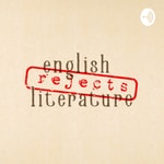 Logo of the podcast english literature rejects Podcast english literature rejects