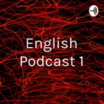 Logo of the podcast English Podcast 1 Podcast English Podcast 1