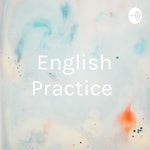 Podcast English Practice 