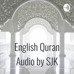 Logo of the podcast English Quran Audio by SJK Podcast English Quran Audio by SJK