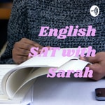 Logo of the podcast English SAT with Sarah Podcast English SAT with Sarah
