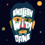 Logo of the podcast English with Dane Podcast English with Dane