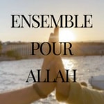 Podcast Ensemble pour Allah