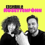 Logo of the podcast Ensemble Rosettenföhn Podcast Ensemble Rosettenföhn