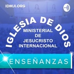 Logo of the podcast Enseñanzas: Iglesia de Dios Ministerial de Jesucristo Internacional - IDMJI Podcast Enseñanzas: Iglesia de Dios Ministerial de Jesucristo Internacional - IDMJI