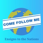 Logo of the podcast Ensigns To The Nations Podcast Ensigns To The Nations