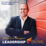 Podcast Entfache Dein Führungsfeuer! LEADERSHIP ON FIRE