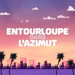Entourloupe dans l'azimut Entourloupe dans l'azimut