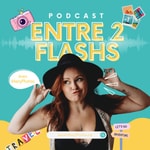 Logo of the podcast Entre 2 flashs Podcast Entre 2 flashs