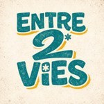 Logo of the podcast Entre 2 Vies Podcast Entre 2 Vies