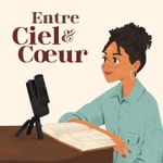Logo of the podcast Entre Ciel et Coeur - Quitter une foi religieuse pour une relation profonde avec Dieu Podcast Entre Ciel et Coeur - Quitter une foi religieuse pour une relation profonde avec Dieu