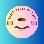 Podcast Entre cours et café 