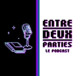 Entre Deux Parties 