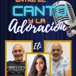 Logo of the podcast Entre el Canto y la Adoración Podcast Entre el Canto y la Adoración