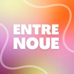 Logo of the podcast Entre noue Podcast Entre noue