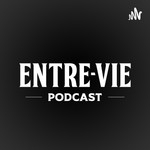 Logo of the podcast Entre-Vie Podcast Entre-Vie