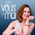 Logo of the podcast Entre vous et moi - Dominique Lagrou Sempère Podcast Entre vous et moi - Dominique Lagrou Sempère