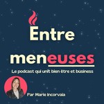 Logo of the podcast Entremeneuses : Le podcast qui unit bien-être et business Podcast Entremeneuses : Le podcast qui unit bien-être et business