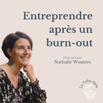 Entreprendre après un burn-out Podcast Entreprendre après un burn-out