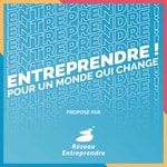 Podcast Entreprendre pour un monde qui change